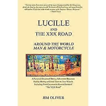 Lucille e la XXX Road: Around The World Man & Motorcycle