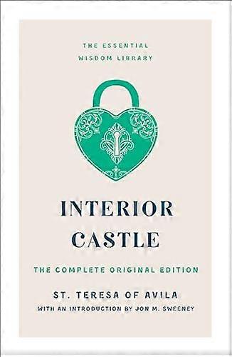 Interior Castle: The Complete Original Edition (Essential Wisdom Library)