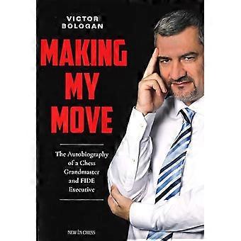 Making My Move : L’autobiographie d’un grand maître d’échecs et d’un dirigeant de la FIDE