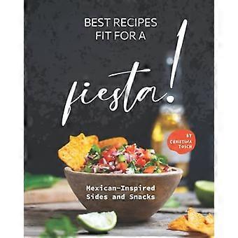 Die besten Rezepte für eine Fiesta!: Mexikanisch inspirierte Beilagen und Snacks