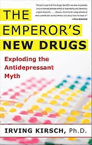 Emperor's New Drugs: Exploding the Antidepressant Myth
