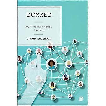 Doxxed How Privacy Abuse Harms