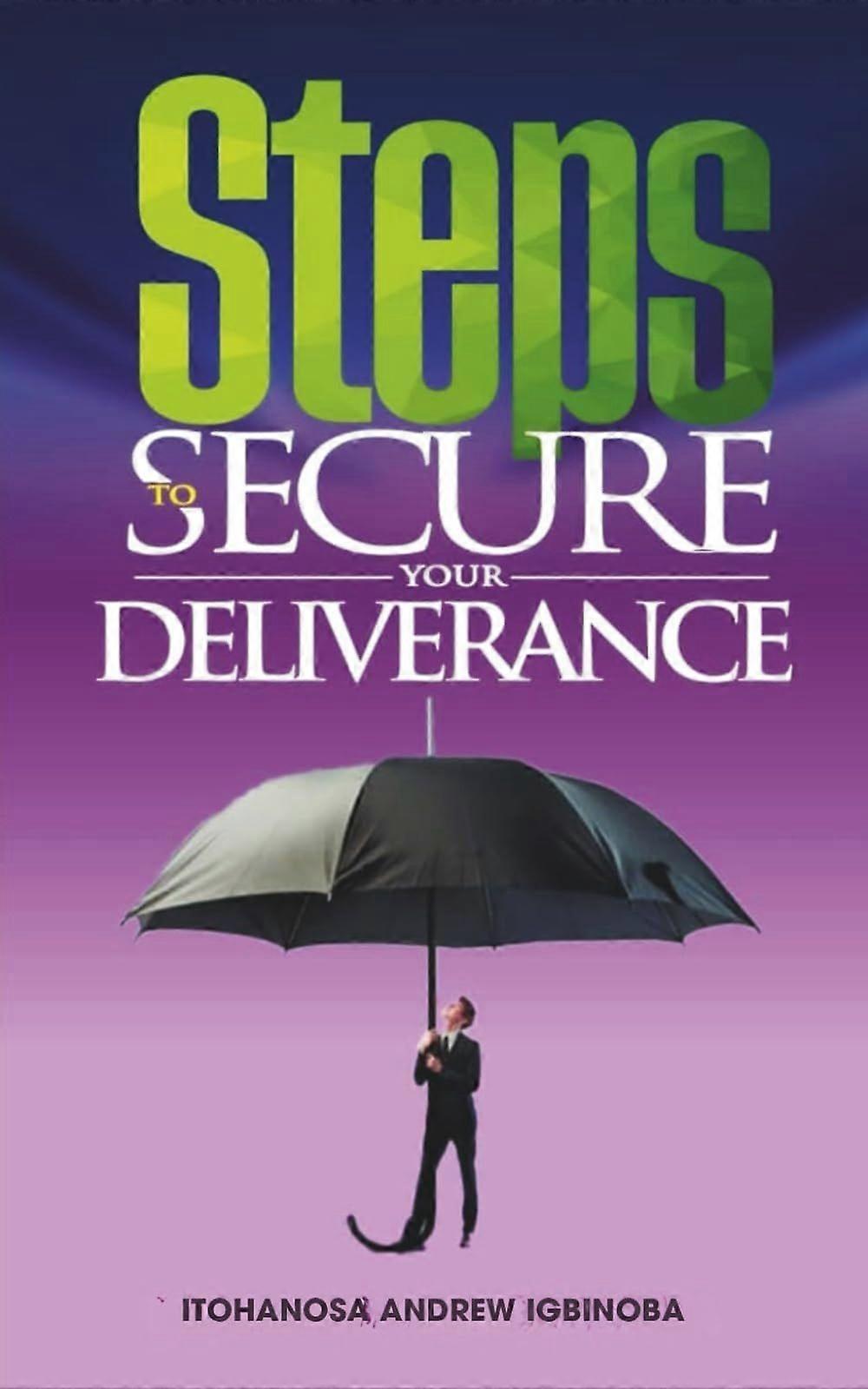 Steps to secure your deliverance