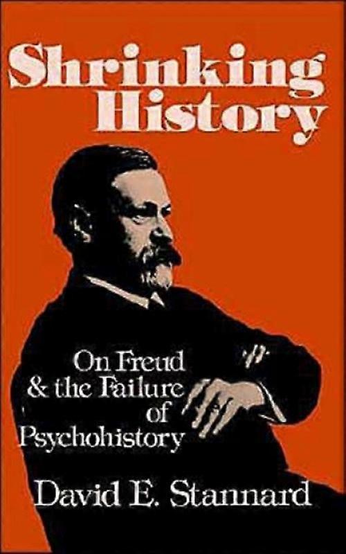 Shrinking History On Freud And The Failure Of Psychohistory - David E. Stannard - Paperback - English Book - History