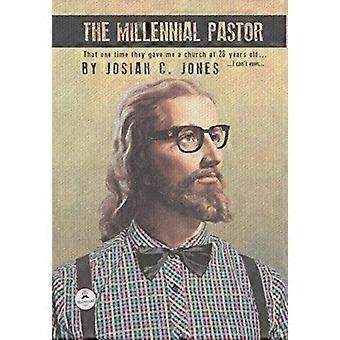 The Millennial Pastor That One Time They Gave Me A Church At 28 Years Old. I C - Josiah C. Jones - Hardcover - en Book