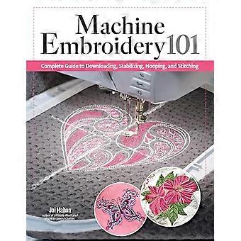 Machine Embroidery 101 Complete Guide to Downloading Stabilizing Hooping and Stitching