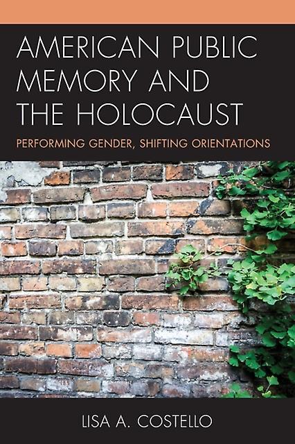 American Public Memory And The Holocaust by Lisa A. Costello Paperback Book