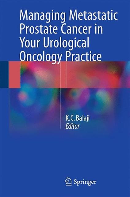Managing Metastatic Prostate Cancer In Your Urological Oncology Practice Paperback Book