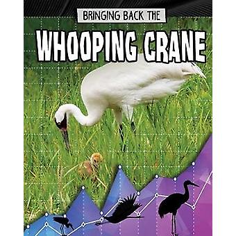 Bringing Back the Whooping Crane