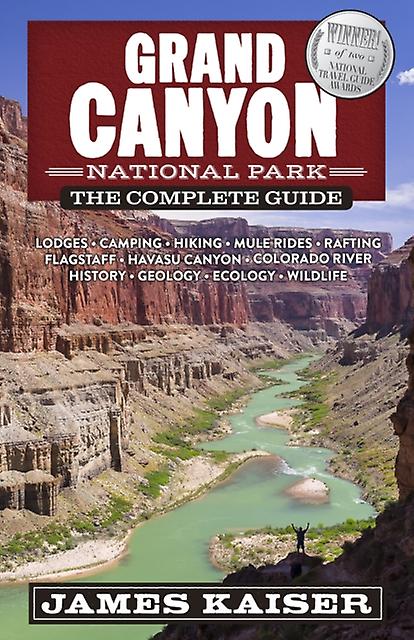 Grand Canyon National Park The Complete Guide by James Kaiser Paperback Book
