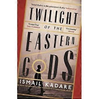 Crepúsculo dos Deuses Orientais - Ismail Kadare