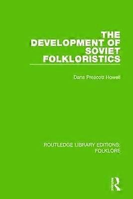 The Development of Soviet Folkloristics (RLE Folklore)