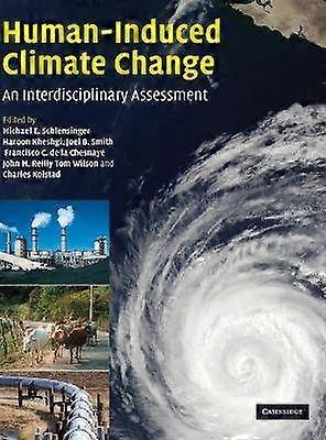 HumanInduced Climate Change An Interdisciplinary Assessment