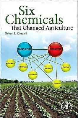 Six Chemicals That Changed Agriculture