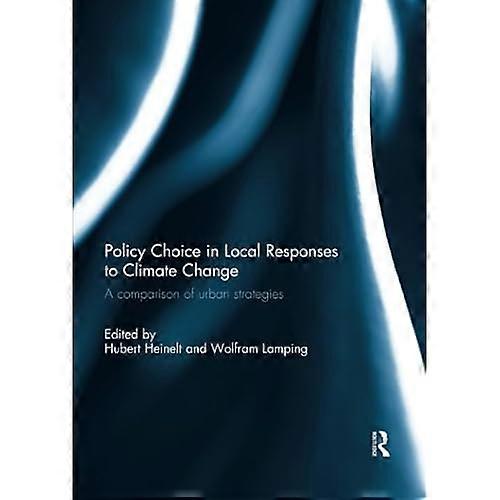 Policy Choice in Local Responses to Climate Change: a Comparison of Urban Strategies
