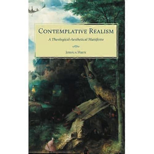 Contemplative Realism: A Theological-Aesthetical Manifesto