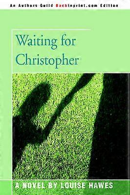 Waiting for Christopher A Novel