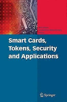 Smart Cards Tokens Security and Applications
