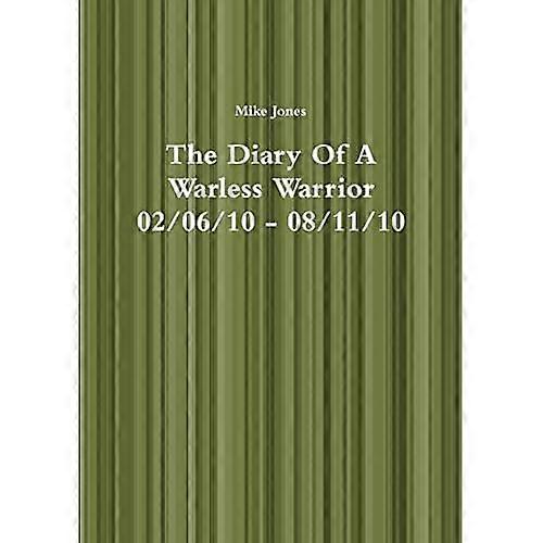 The Diary of a Warless Warrior