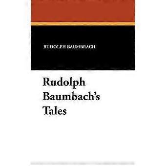 Rudolph Baumbachs Erzählungen