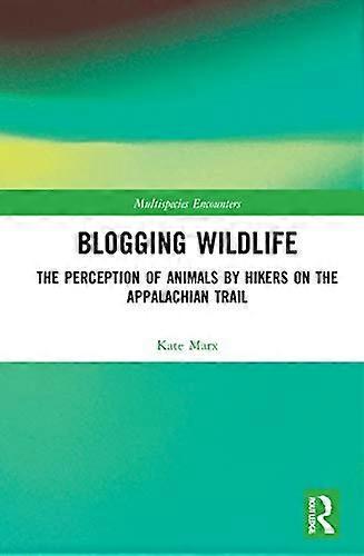 Blogging Wildlife: The Perception of Animals by Hikers on the Appalachian Trail