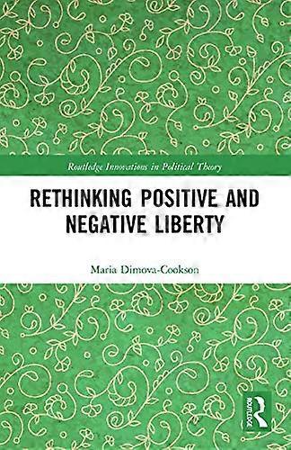 Rethinking Positive and Negative Liberty