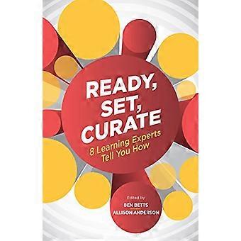 Ready Set Curate 8 Learning Experts Tell You How