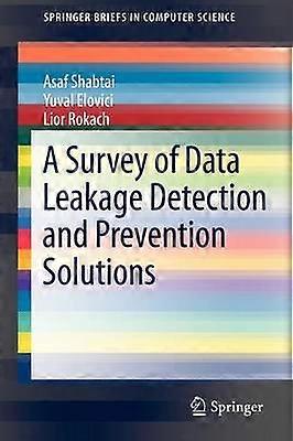 A Survey of Data Leakage Detection and Prevention Solutions