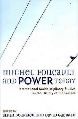 Michel Foucault and Power Today