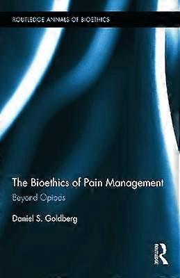 The Bioethics of Pain Management