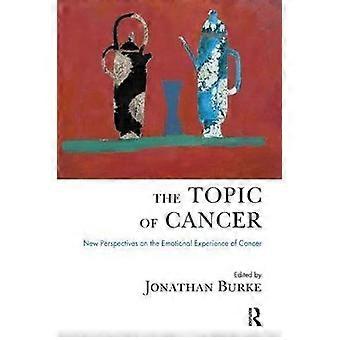 The Topic Of Cancer - Jonathan Burke