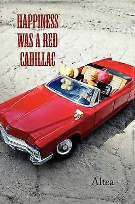 Le bonheur était une Cadillac rouge