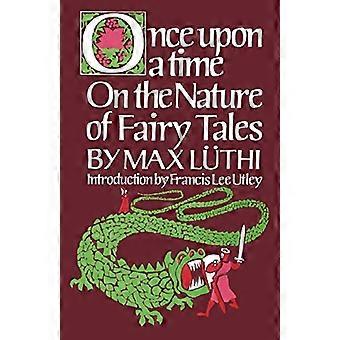 Once Upon a Time On the Nature of Fairy Tales