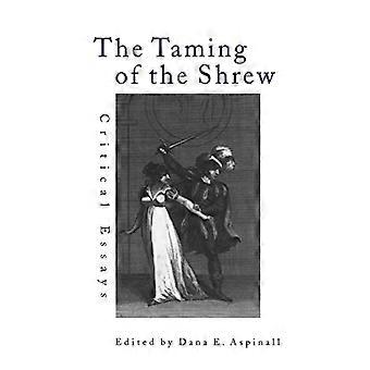 The Taming of the Shrew: Critical Essays (Shakespeare Criticism)