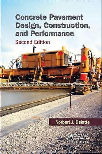 Concrete Pavement Design, Construction, and Performance