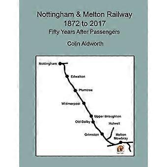 Nottingham & Melton Railway 1872 - 2017, 50 lat po pasażerach