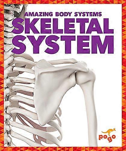 Skeletal System (Amazing Body Systems)