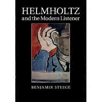 Helmholtz e o ouvinte moderno - Benjamin Steege