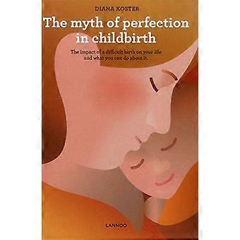 Myten om perfeksjon i Childbirth
