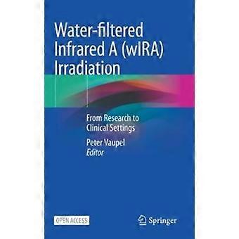 Irradiação infravermelha Wira filtrada por água: da pesquisa à prática clínica - Springer Nature B.V - Capa dura - livro em inglês