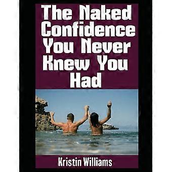 The naked confidence you never knew you had