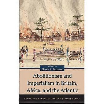 Abolitionism And Imperialism In Britain Africa And The Atlantic - Univ of Chicago on behalf of Ohio Univ Press - Paperback - English Book - Hist