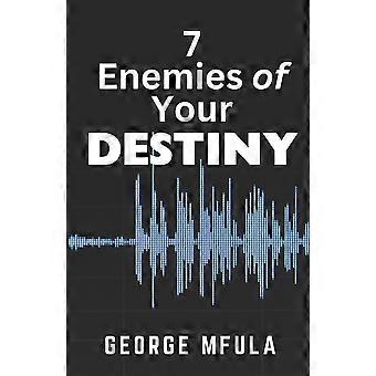 7 Enemies Of Your Destiny - George Mfula - Paperback - en Book