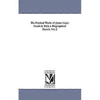 The Poetical Works Of James Gates Percival. With A Biographical Sketch. Vol. 2 - James Gates Percival - Paperback - English Book - History
