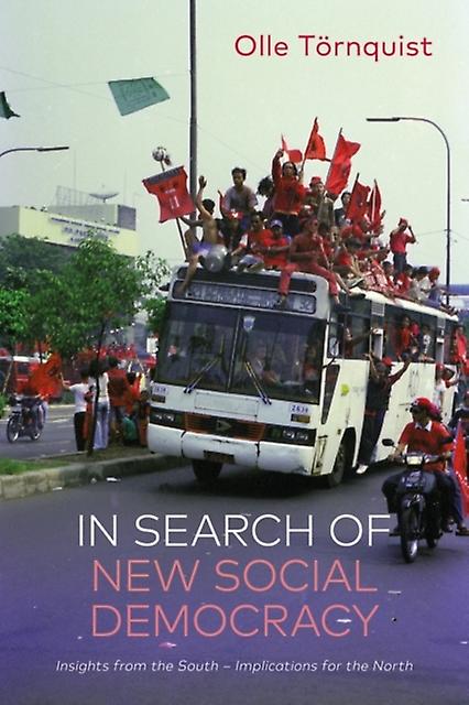 In Search Of New Social Democracy by Tornquist, Olle University of Oslo, Norway Paperback