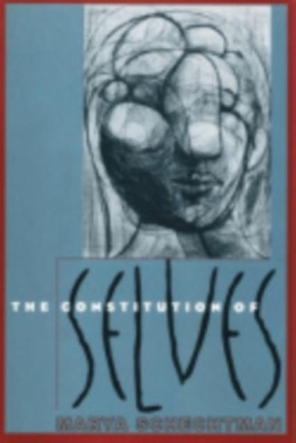 The Constitution Of Selves by Marya Schechtman Paperback Book