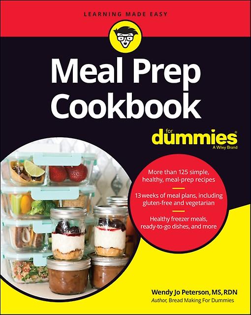 Meal Prep Cookbook For Dummies - Wendy Jo Peterson - Quick and easy cookery John Wiley & Sons Inc (Paperback)