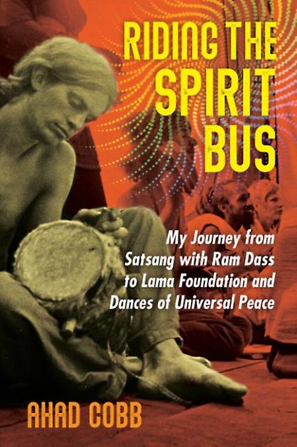 Riding The Spirit Bus - Ahad Cobb - Memoirs - Inner Traditions Bear and Company - Paperback