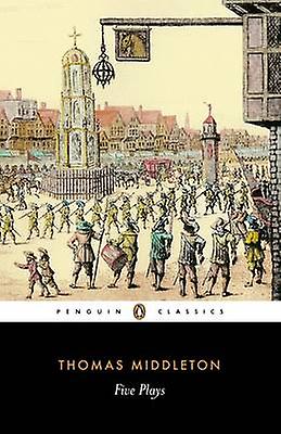 Five Plays by Thomas Middleton Paperback
