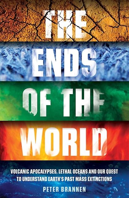 The Ends Of The World by Peter Brannen Paperback Book